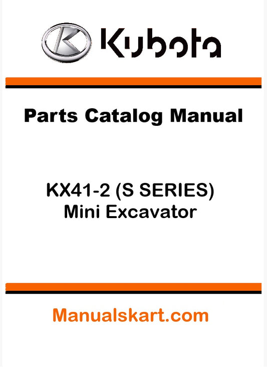 Kubota KX41-2 (S SERIES) Mini Excavator Pdf Parts Catalog Manual