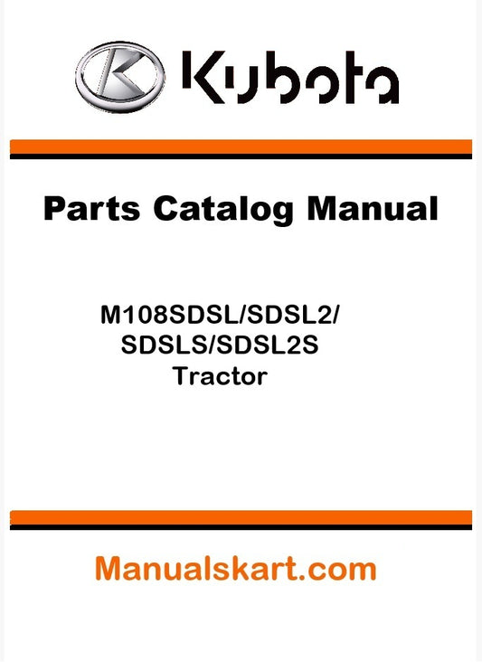 Kubota M108SDSL/SDSL2/SDSLS/SDSL2S Tractor Parts Catalog Pdf Manual