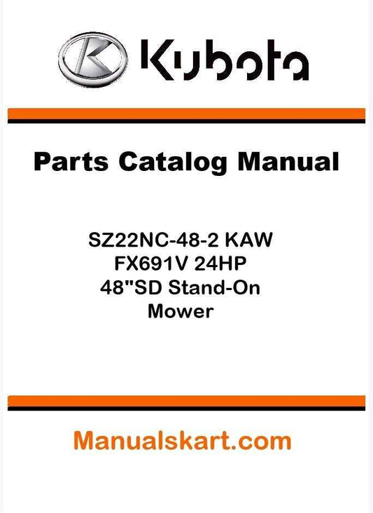 Kubota SZ22NC-48-2 KAW FX691V 24HP 48"SD Stand-On Mower Parts Catalog Pdf Manual