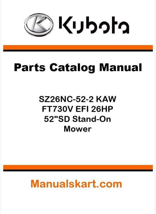 Kubota SZ26NC-52-2 KAW FT730V EFI 26HP 52"SD Stand-On Mower Parts Catalog Pdf Manual