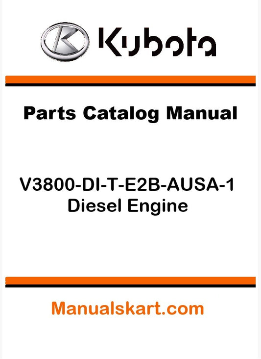 Kubota V3800-DI-T-E2B-AUSA-1 Diesel Engine Pdf Parts Catalog Manual