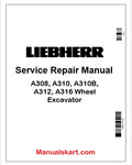 Liebherr A308, A310, A310B, A312, A316 Wheel Excavator PDF Repair Service Manual