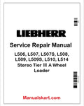 Liebherr L506, L507, L507S, L508, L509, L509S, L510, L514 Stereo Tier Ⅲ A Wheel Loader PDF Repair Service Manual