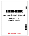 Liebherr LR636 – 1275 Crawler Loader PDF Repair Service Manual