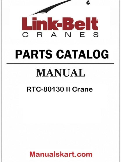 Link Belt RTC-80130 II Crane Pdf Parts Catalog Manual
