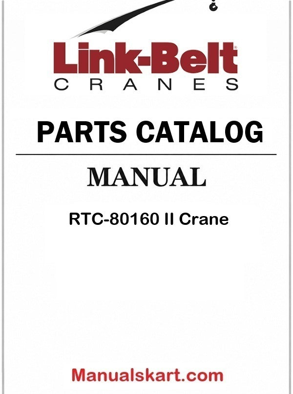 Link Belt RTC-80160 II Crane Pdf Parts Catalog Manual
