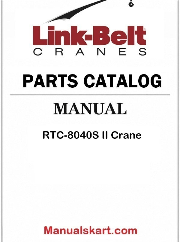 Link Belt RTC-8040S II Crane Pdf Parts Catalog Manual