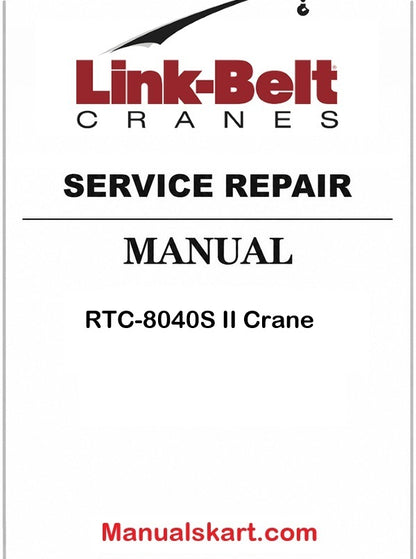 Link Belt RTC-8040S II Crane Pdf Repair Service Manual