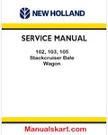 New Holland 102, 103, 105 Stackcruiser Bale Wagon Pdf Repair Manual (p. Nb. 48190534)