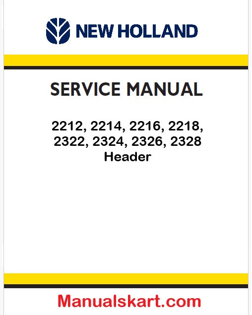 New Holland 2212, 2214, 2216, 2218, 2322, 2324, 2326, 2328 Header Pdf Repair Service Manual (P. Nb. 86637553)
