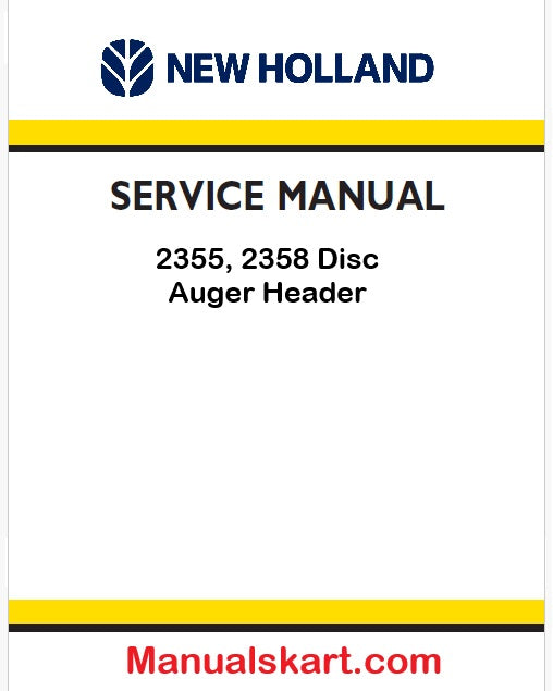New Holland 2355, 2358 Disc Auger Header Pdf Repair Service Manual (p. Nb. 87032364)
