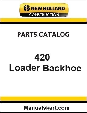 New Holland 420 Tractor Loader Backhoe Pdf Parts Catalog Manual Download