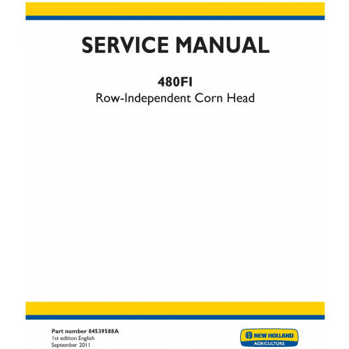 New Holland 480FI Forage Equipment Headers Rotary Harvesting Unit Row Independent Corn Head Pdf Repair Service Manual (p. Nb. 84539588A)