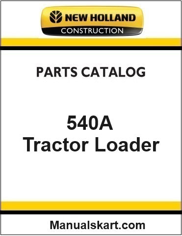 New Holland 540A Tractor Loader Pdf Parts Catalog Manual Download (3 CYL)