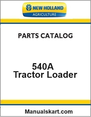 New Holland 540A Tractor Loader Pdf Parts Catalog Manual