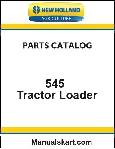 New Holland 545 Tractor Loader Pdf Parts Catalog Manual Download (3 CYL)