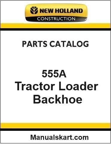 New Holland 555A Tractor Loader Backhoe Pdf Parts Catalog Manual Download