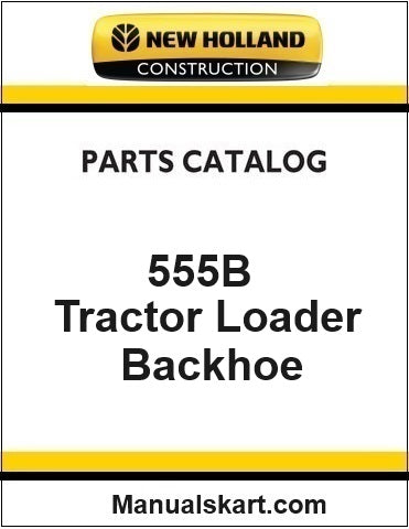 New Holland 555B Tractor Loader Backhoe Pdf Parts Catalog Manual Download