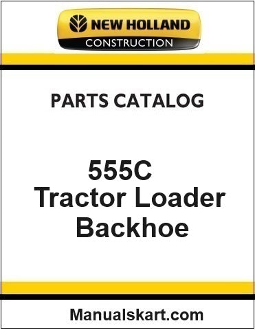 New Holland 555C Tractor Loader Backhoe Pdf Parts Catalog Manual Download