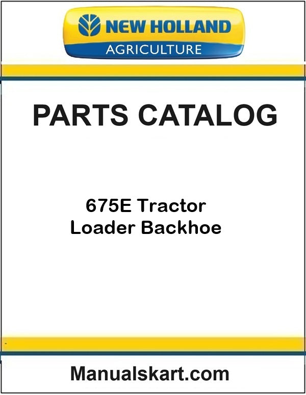 New Holland 675E Tractor Loader Backhoe Pdf Parts Catalog Manual