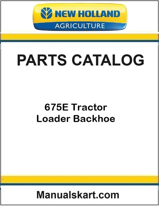 New Holland 675E Tractor Loader Backhoe Pdf Parts Catalog Manual