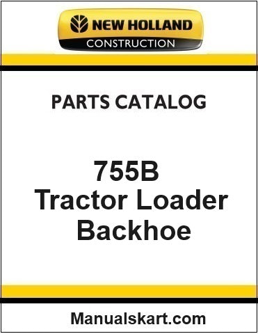 New Holland 755B Tractor Loader Backhoe Pdf Parts Catalog Manual Download