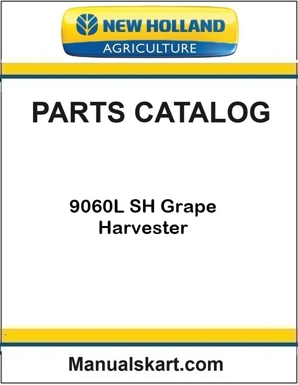 New Holland 9060L SH Grape Harvester Pdf Parts Catalog Manual