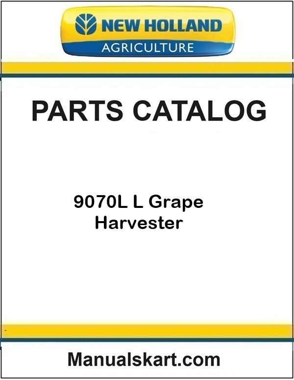 New Holland 9070L L Grape Harvester Pdf Parts Catalog Manual