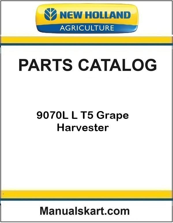 New Holland 9070L L T5 Grape Harvester Pdf Parts Catalog Manual