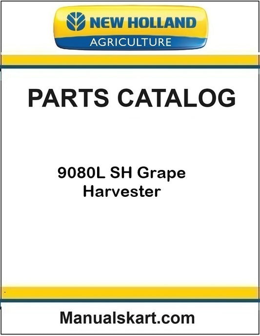 New Holland 9080L SH Grape Harvester Pdf Parts Catalog Manual