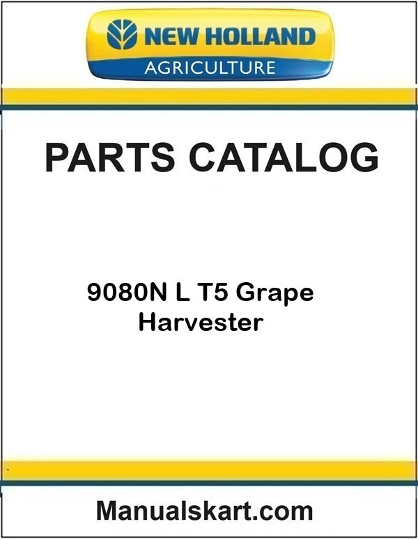 New Holland 9080N L T5 Grape Harvester Pdf Parts Catalog Manual