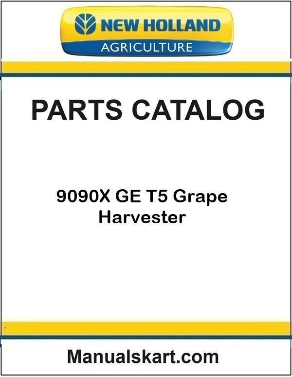 New Holland 9090X GE T5 Grape Harvester Pdf Parts Catalog Manual