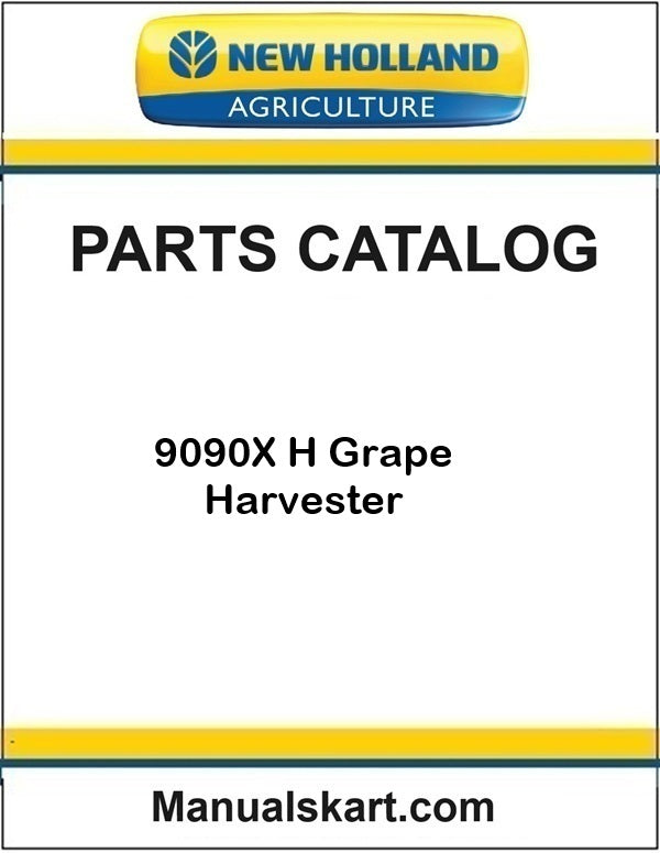 New Holland 9090X H Grape Harvester Pdf Parts Catalog Manual