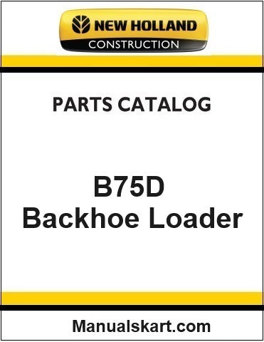 New Holland B75D Backhoe Loader Pdf Parts Catalog Manual Download (TIER 4B)