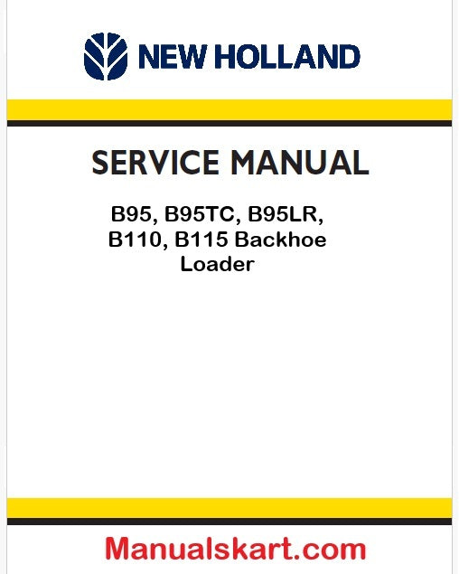 New Holland B95, B95TC, B95LR, B110, B115 Backhoe Loader Pdf Repair Manual Na (p. Nb. 60367230)