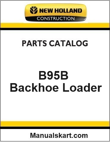 New Holland B95B Backhoe Loader Pdf Parts Catalog Manual Download (2WD/4WD TIER 4B)