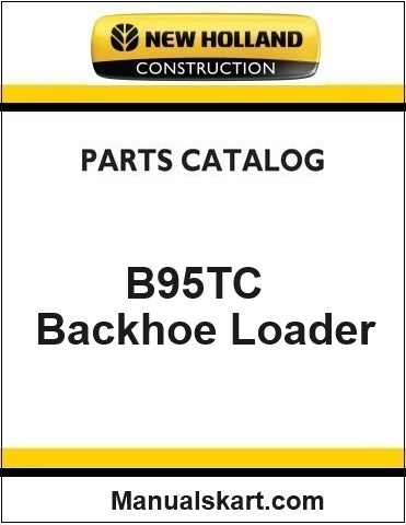 New Holland B95TC Backhoe Loader Pdf Parts Catalog Manual Download