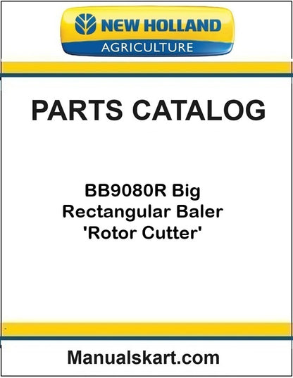 New Holland BB9080R Big Rectangular Baler 'Rotor Cutter' Pdf Parts Catalog Manual