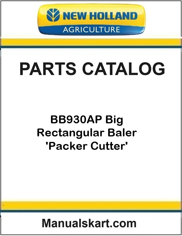 New Holland BB930AP Big Rectangular Baler 'Packer Cutter' Pdf Parts Catalog Manual