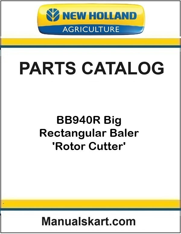 New Holland BB940R Big Rectangular Baler 'Rotor Cutter' Pdf Parts Catalog Manual FROM S/N XXX238001 ONWARDS