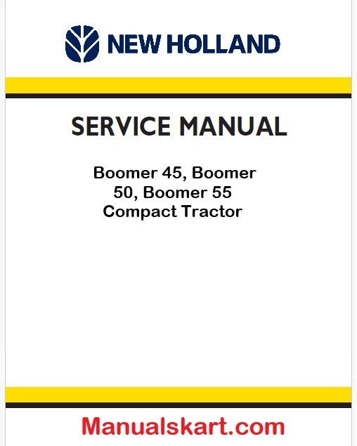 New Holland Boomer 45, Boomer 50, Boomer 55 Compact Tractor Pdf Repair Manual Na (p. Nb. 48144020)