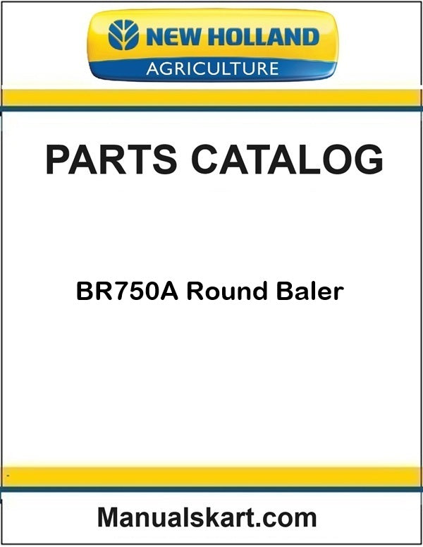 New Holland BR750A Round Baler Pdf Parts Catalog Manual