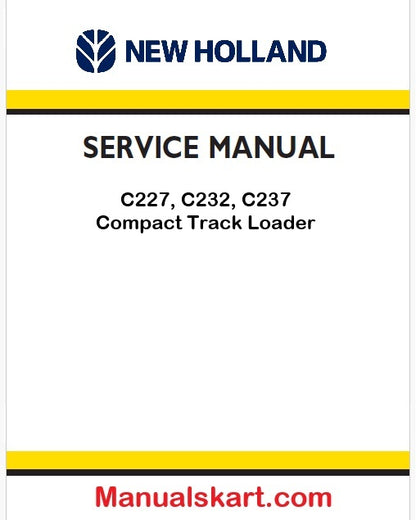 New Holland C227, C232, C237 Compact Track Loader Pdf Repair Service Manual (p. Nb. 48068128)