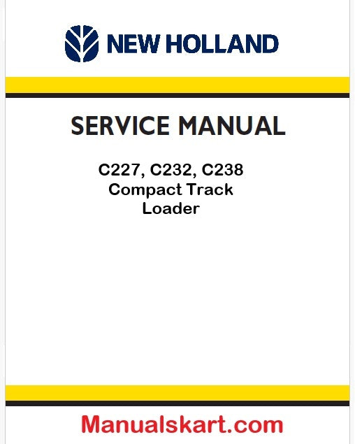 New Holland C227, C232, C238 Compact Track Loader Pdf Repair Service Manual (p. Nb. 84423865)