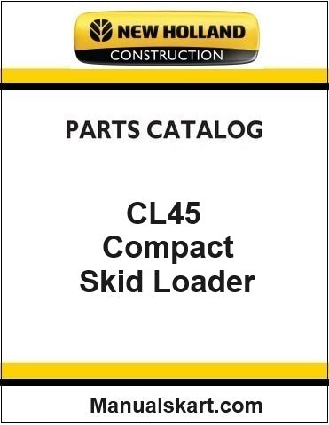 New Holland CL45 Thomas Ford Compact Skid Loader Pdf Parts Catalog Manual Download