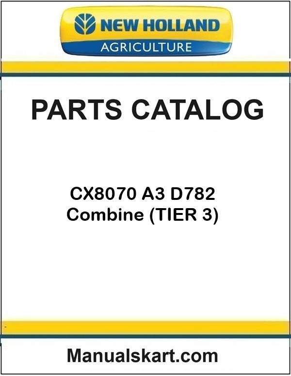 New Holland CX8070 A3 D782 Combine Pdf Parts Catalog Manual (TIER 3)