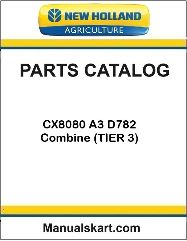 New Holland CX8080 A3 D782 Combine Pdf Parts Catalog Manual (TIER 3)