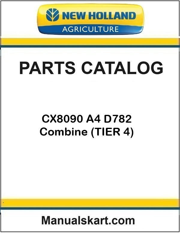New Holland CX8090 A4 D782 Combine Pdf Parts Catalog Manual (TIER 4)