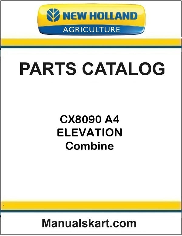 New Holland CX8090 A4 ELEVATION Combine Pdf Parts Catalog Manual