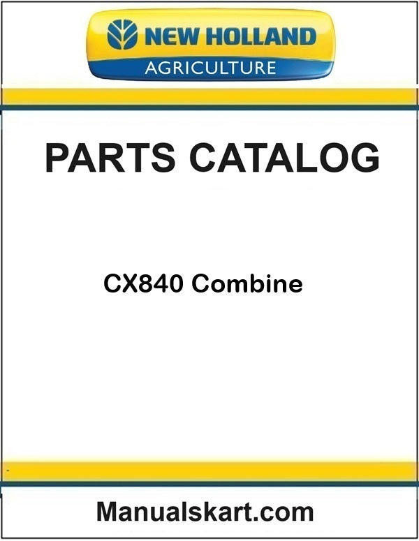 New Holland CX840 Combine Pdf Parts Catalog Manual (BASE UNIT)